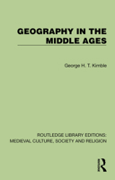 Geography in the Middle Ages (Routledge Library Editions: Medieval Culture, Society, & Religion) 1041007167 Book Cover