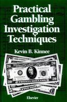 Practical Gambling Investigation Techniques (Practical Aspects of Criminal and Forensic Investigations) 044401649X Book Cover