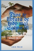 Dios Te Librará de Todo Mal: Salmo 91 Promesas de Fe y Esperanza para un mundo en crisis (Spanish Edition) B088B4MFDJ Book Cover
