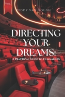 Directing Your Dreams: A Practical Guide to Filmmaking B0DV9R4K58 Book Cover