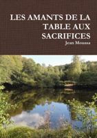 LES AMANTS DE LA TABLE AUX SACRIFICES 0244059896 Book Cover