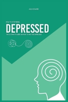 How To Stop Being Depressed: The Ultimate Guide on How To Not Be Depressed B0CTN6PLFH Book Cover