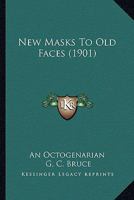 New Masks To Old Faces 1165600668 Book Cover