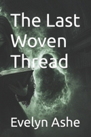 The Last Woven Thread (The Chronomancer's Cipher) B0F6DB7R1Y Book Cover