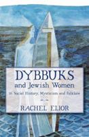 Dybbuks and Jewish Women: in Social History, Mysticism and Folklore 965524007X Book Cover