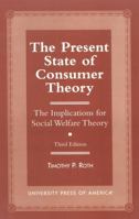 The Present State of Consumer Theory 0761809449 Book Cover