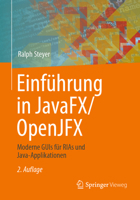Einführung in JavaFX/OpenJFX: Moderne GUIs für RIAs und Java-Applikationen 3658355387 Book Cover