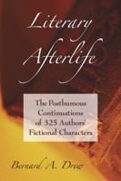 Literary Afterlife: The Posthumous Continuations of 325 Authors' Fictional Characters 0786441798 Book Cover