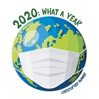 2020; What a Year 1665514957 Book Cover