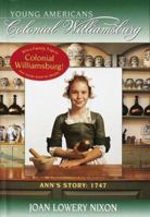 Ann's Story: 1747: YOUNG AMERICANS Colonial Williamsburg (Colonial Williamsburg(R)) 0879351985 Book Cover