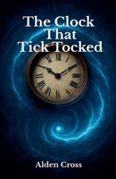 The Clock That Tick Tocked (The Shadow Auctions) B0F8Y1PW2B Book Cover