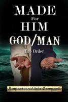Made for Him God/Man 1517511054 Book Cover