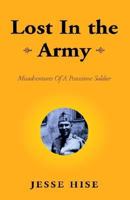 Lost In The Army 1413466885 Book Cover