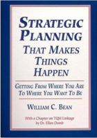 Strategic Planning That Makes Things Happen 0874252121 Book Cover