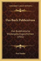 Das Buch Pubbenivasa: Vier Buddhistische Wiedergeburtsgeschichten (1921) 1160357609 Book Cover