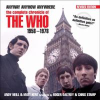 Anyway Anyhow Anywhere: The Complete Chronicle of THE WHO 1958-1978 1586631330 Book Cover