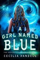 A Girl Named Blue: The Adventure Begins 099987280X Book Cover