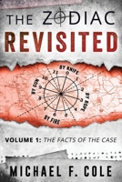 The Zodiac Revisited : The Facts of the Case 0996394303 Book Cover