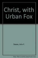Christ, with Urban Fox 1873790988 Book Cover