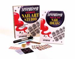 Seventeen: Ultimate Nail Art Studio: Printed Press-ons, Sparkly Studs, and Stickers Included! 076244892X Book Cover