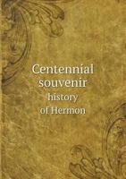 Centennial Souvenir History of Hermon 1174762950 Book Cover
