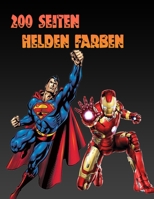 200 SEITEN HELDEN FARBEN: Malen Sie Superhelden in diesem 200-seitigen Buch für alle Altersgruppen. B08STYL9SV Book Cover