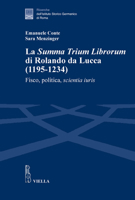 La «Summa trium librorum» di Rolando da Lucca (1195-1234). Fisco, politica, scientia iuris 8883344987 Book Cover