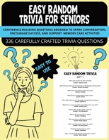 Easy Random Trivia for Seniors: Confidence-Building Questions Designed to Spark Conversation, Encourage Success, and Support Memory Care Activities B0G7GX52QP Book Cover