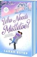 Who Needs Mistletoe? 1682817040 Book Cover