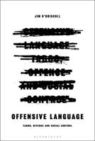 Offensive Language: Taboo, Offence and Social Control 1350193321 Book Cover