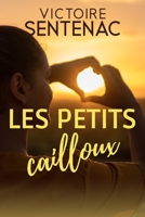 Les petits cailloux - Relations mère-fille et secret de famille: "Magnifiques portraits de femmes" (French Edition) B0D9W76BZJ Book Cover