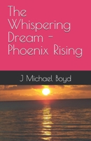 The Whispering Dream - Phoenix Rising B0BT6M3K6G Book Cover