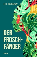 Der Froschfänger (German Edition) 1083170333 Book Cover