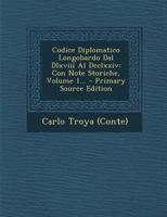 Codice Diplomatico Longobardo Dal Dlxviii Al Dcclxxiv: Con Note Storiche, Volume 1... - Primary Source Edition 1293073725 Book Cover