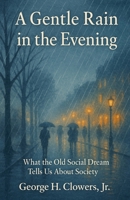 A Gentle Rain in the Evening B0FHGCGZNZ Book Cover