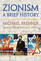Zionism: A Brief History 1558765360 Book Cover