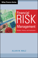 Financial Risk Management: Models, History, and Institutions 0470481803 Book Cover