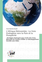 L'Afrique Réinventée: La Voie Endogène vers la Paix et la Prospérité (French Edition) 6209323650 Book Cover