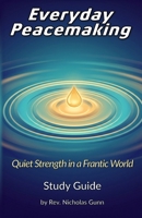 Everyday Peacemaking: Quiet Strength in a Frantic World (Power Hour Study Guides) B0HF345Q8S Book Cover