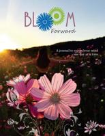 Bloom Forward: A Journal to Renew Your Mind One Day at a Time 0996530932 Book Cover