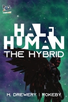 Half Human: The Hybrid 1951393562 Book Cover