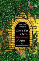 Dear Old Grannys Dont Eat The Strawberry Flies 0982642458 Book Cover