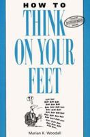How to Think on Your Feet 0446364134 Book Cover