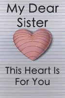 My Dear Sister This Heart is for You, Thank you for being an awesome sister to me, Keep That Shit up: HandMade 3D Heart illusion, This Heart Is for ... illusion, Perfect symbolic Gift to sisters 1673326951 Book Cover