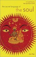 The Secret Language of the Soul: A Visual Key to the Spiritual World 0811818616 Book Cover