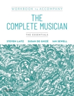 Workbook to Accompany the Complete Musician: The Essentials 0190841621 Book Cover