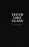 Teeth Like Glass B0HD9Q8LBF Book Cover