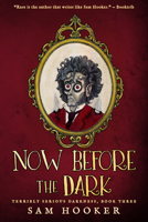 Now Before the Dark 1645480291 Book Cover