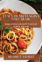 İtalyan Mutfağına Yolculuk: Başlangıçlar İçin İtalyan Yemek Kitabı 1835501885 Book Cover