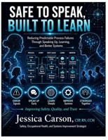 Safe to Speak - Built to Learn: Reducing Predictable Failures by Building Systems That Learn, Not Blame B0H3F88K5W Book Cover